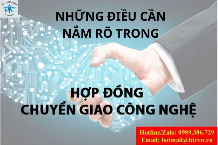 NHỮNG ĐIỀU CẦN NẮM RÕ TRONG HỢP ĐỒNG CHUYỂN GIAO CÔNG NGHỆ